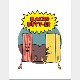 bacon & butt-er Posters and Art